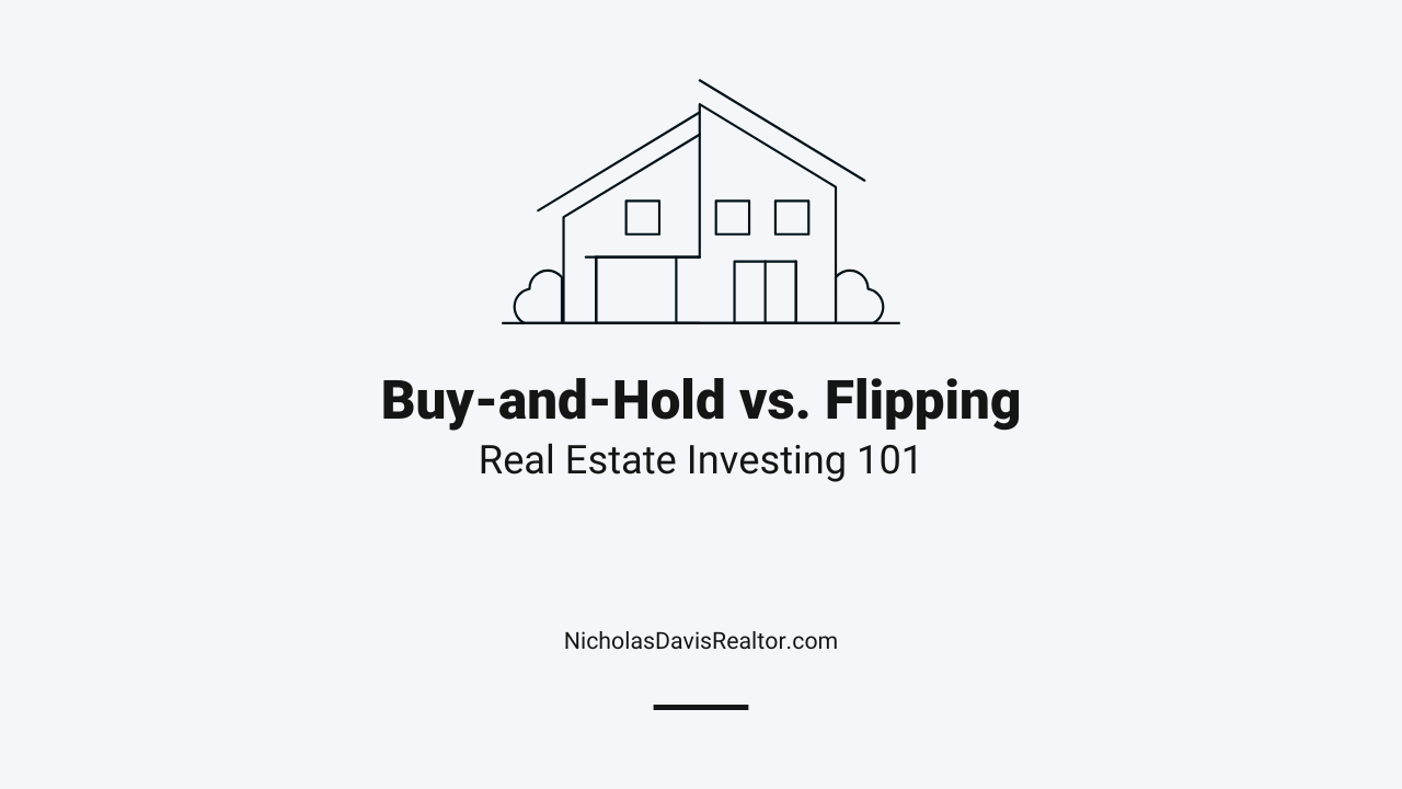 Buy-and-Hold vs. Flipping: Which Real Estate Strategy is Right for You?