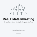 Real Estate Investing - Create Generational Wealth, One Property at a Time